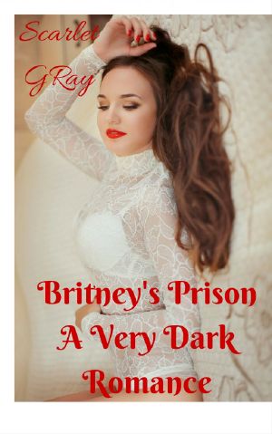 [Britney's Prison 01] • Britney's Prison a Very Dark Romance